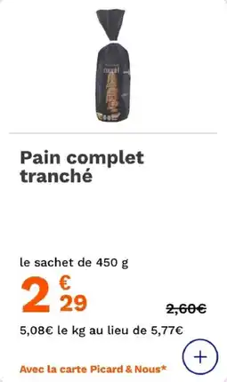 Picard Pain complet tranché offre