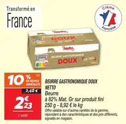 Netto Beurre gastronomique doux netto offre