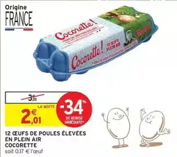 Intermarché Express Cocorette - 12 oeufs de poules élevées en plein air offre