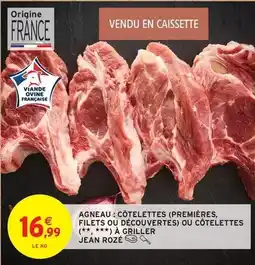Intermarché Express Jean rosé - agneau: côtelettes (premières, filets ou découvertes) ou côtelettes offre