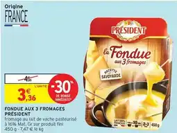Intermarché Express Président - fondue aux 3 fromages offre
