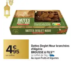 Carrefour Market Dattes Deglet Nour branchées d'Algérie offre