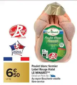 Carrefour Market Poulet blanc fermier Label Rouge Halal LE MINARET offre