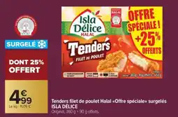 Carrefour Market Tenders filet de poulet Halal Offre spéciale surgelés ISLA DÉLICE offre