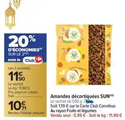 Carrefour Market Amandes décortiquées SUN offre