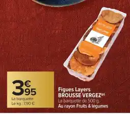 Carrefour Market Figues Layers BROUSSE VERGEZ offre