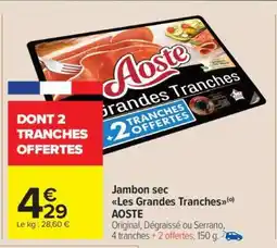 Carrefour Market JAMBON SEC LES GRANDES TRANCHES offre