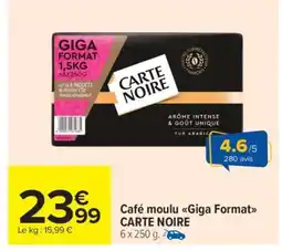 Carrefour Market Café moulu Giga Format CARTE NOIRE offre