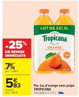 Carrefour Market PUR JUS D’ORANGE SANS PULPE “TROPICANA” offre