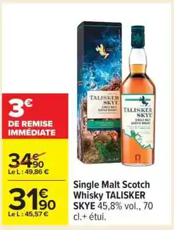 Carrefour Single Malt Scotch Whisky TALISKER SKYE offre