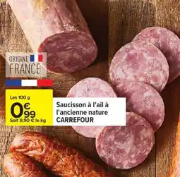 Carrefour Saucisson à l'ail à l'ancienne nature CARREFOUR offre