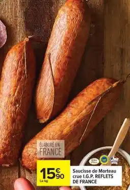 Carrefour Saucisse de Morteau crue I.G.P. REFLETS DE FRANCE offre