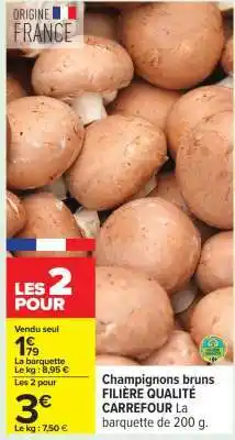 Carrefour Champignons bruns FILIÈRE QUALITÉ CARREFOUR offre