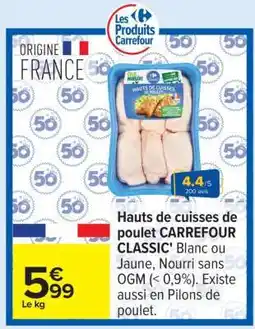 Carrefour Hauts de cuisses de poulet CARREFOUR CLASSIC' offre