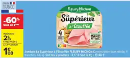 Carrefour Jambon Le Supérieur à l'Etouffée Fleury Michon offre