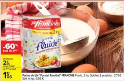 Carrefour Farine de blé 'Format Familial' FRANCINE Fluide, 2 kg offre