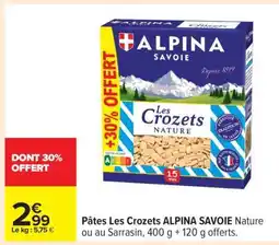 Carrefour Pâtes Les Crozets ALPINA SAVOIE offre