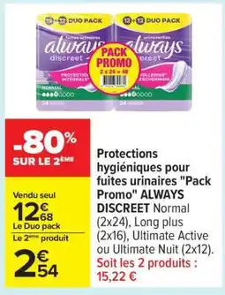 Carrefour Protections hygiéniques pour fuites urinaires Pack Promo ALWAYS DISCREET offre