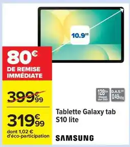 Carrefour Tablette Galaxy tab S10 lite offre