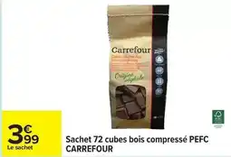 Carrefour Carrefour - sachet 72 cubes bois compressé pefc offre