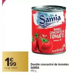 Carrefour Samia - double concentré de tomates offre