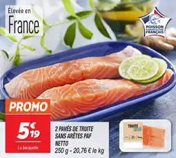 Netto 2 pavés de truite sans arêtes paf netto offre