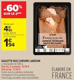 Carrefour Contact Galette ble chevre lardon offre