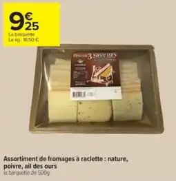 Carrefour Contact Assortiment de fromages à raclette nature poivre ail des ours offre