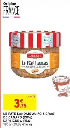 Intermarché Hyper Lartigue - le pate landais au foie gras de canard offre