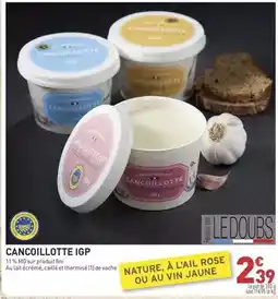 Grand Frais Cancoillotte igp offre