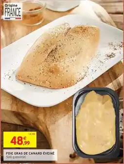 Intermarché Hyper Canard - foie gras de éveiné offre
