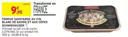 Intermarché Hyper Schmidhauser - fondue savoyarde au vin blanc de savoie et aux cèpes offre