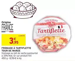 Intermarché Hyper Fini - fromage à tartiflette tour de marze offre