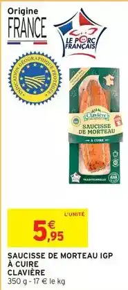 Intermarché Hyper Clavière - saucisse de morteau igp à cuire offre