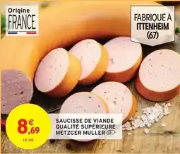 Intermarché Hyper Metzger muller - saucisse de viande qualité supérieure offre