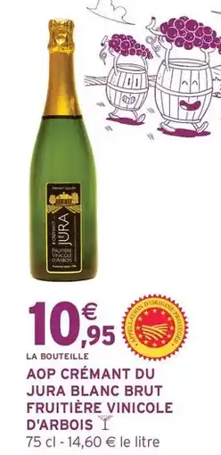 Intermarché Hyper Jura - aop crémant du blanc brut fruitière vinicole offre