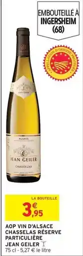 Intermarché Hyper Jean geiler - aop vin d'alsace chaseclair reserve offre