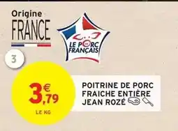 Intermarché Hyper Jean rosé - poitrine de porc fraiche entiere offre