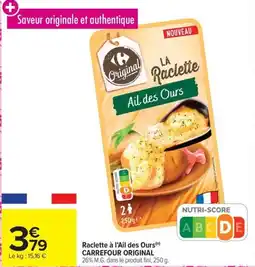 Carrefour Raclette à l'ail des ours carrefour original offre