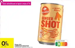 Carrefour Ginger shot carrefour sensation offre