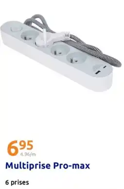 Action Multiprise Pro-max offre