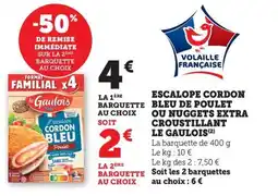 Bi1 Escalope cordon bleu de poulet ou nuggets extra croustillant le gaulois offre