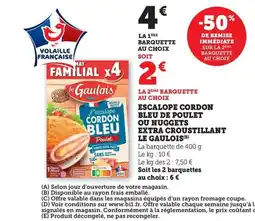 Maximarché LE GAULOIS Escalope cordon bleu de poulet ou nuggets extra croustillant offre