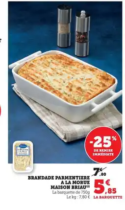 Maximarché MAISON BRIAU Brandade parmentiere a la morue offre