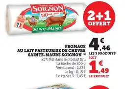 Maximarché SAINTE-MAURE SOIGNON Fromage au lait pasteurise de chevre offre