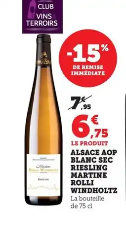 Maximarché MARTINE ROLLI WINDHOLTZ Alsace aop blanc sec riesling offre