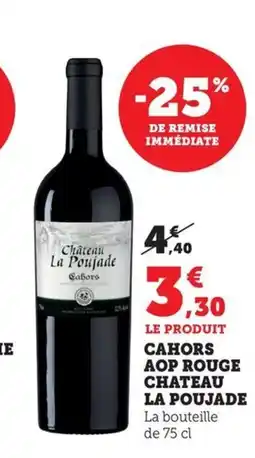 Maximarché CHATEAU LA POUJADE Cahors aop rouge offre
