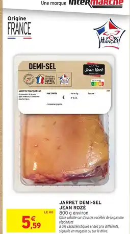 Intermarché Express JEAN ROZÉ Jarret demi-sel offre