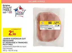Intermarché Express Jambon supérieur cuit découenné et dégraissé 4 tranches offre