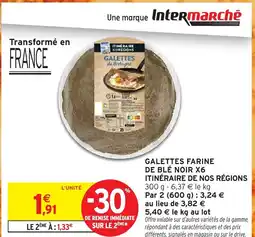 Intermarché Express ITINÉRAIRE DE NOS RÉGIONS Galettes farine de blé noir x6 offre